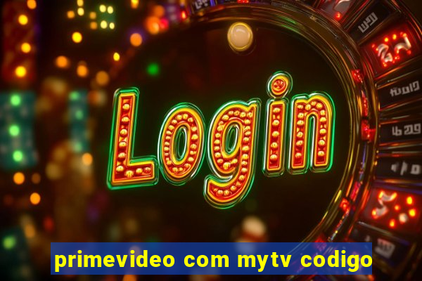 primevideo com mytv codigo